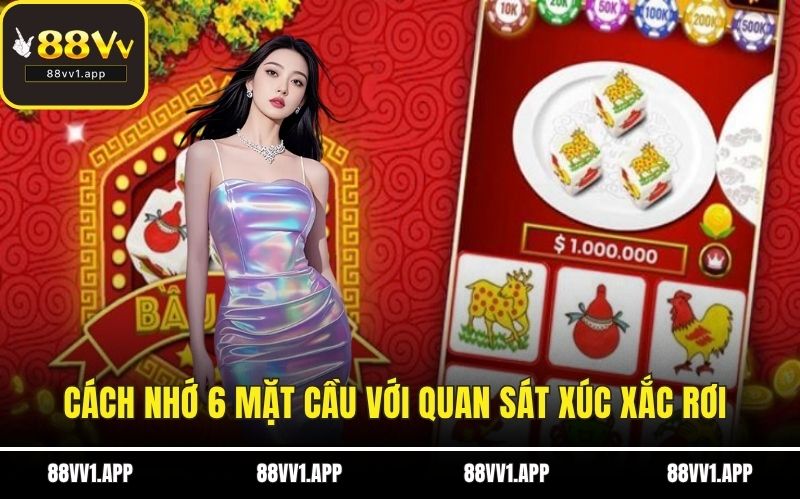 Cách nhớ 6 mặt cầu với quan sát xúc xắc rơi