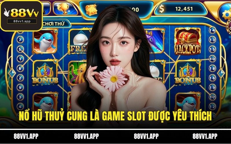 Nổ hũ thuỷ cung là game slot được yêu thích